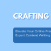 Crafting SEO Magic: Elevate Your Online Presence with Our Expert Content Writing